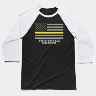 Tow Truck Driver Thin Yellow Line Flag Baseball T-Shirt